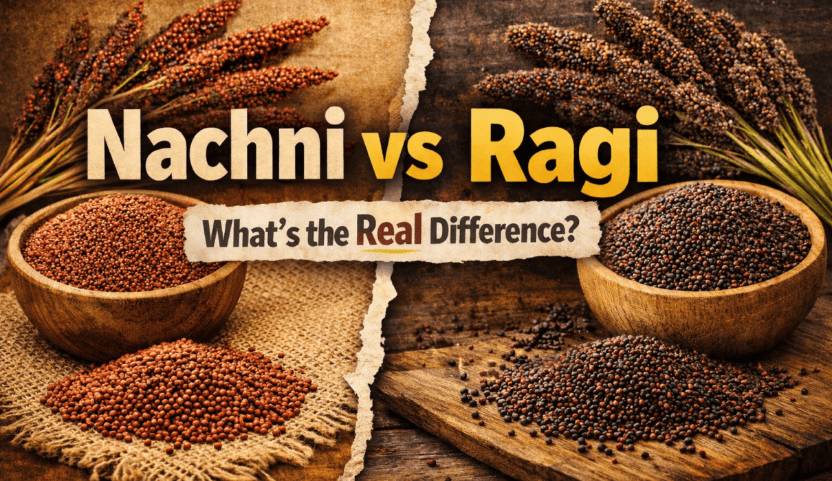 Nachni vs Ragi What’s the Real Difference
